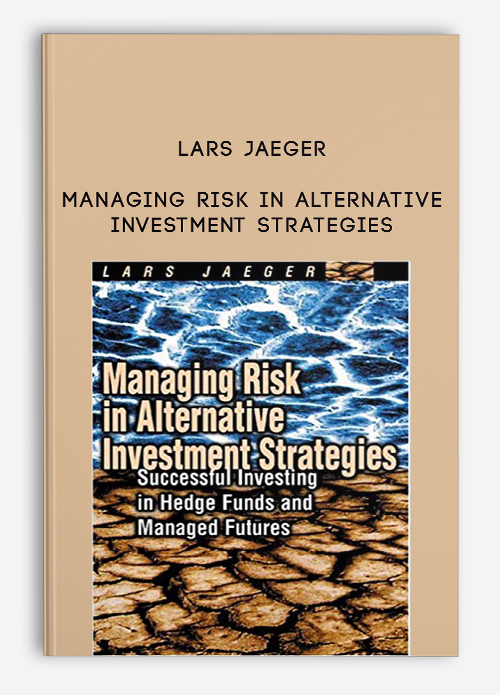 Lars Jaeger – Managing Risk in Alternative Investment Strategies