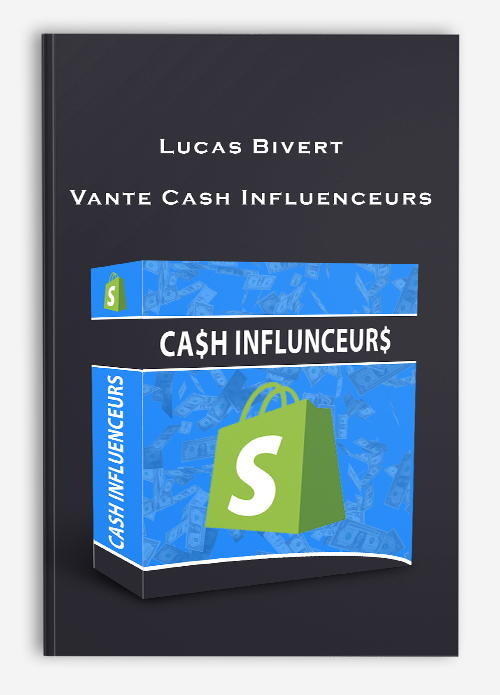 Lucas Bivert – Vante Cash Influenceurs