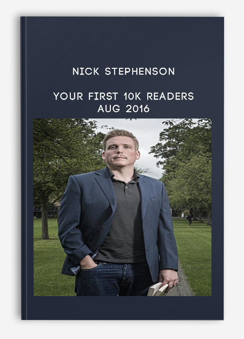 Nick Stephenson – Your First 10k Readers Aug 2016