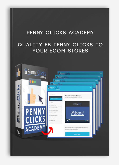 Penny Clicks Academy – Quality FB Penny Clicks To Your Ecom Stores