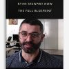 Ryan Stewart Now – The Full Blueprint