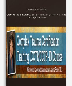 Janina Fisher – Complex Trauma Certification Training (CCTP/CCTP-II)