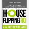 Justin Williams – Andy Mcfarland – House Flipping Mastermind