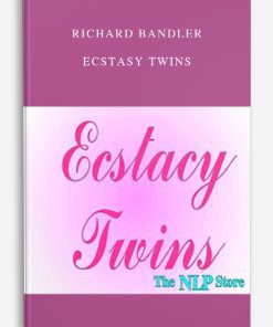 Richard Bandler – Ecstasy Twins