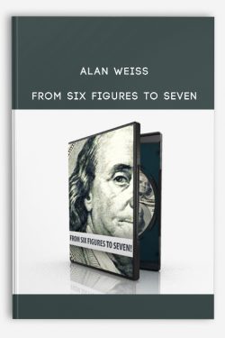 Alan Weiss – From Six Figures to Seven