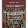 Creative Arts Therapies and Addictions: A Mindful Approach