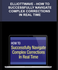 Elliottwave – How to Successfully Navigate Complex Corrections in Real Time