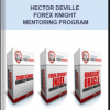 Hector Deville – Forex Knight Mentoring Program