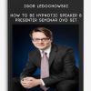 Igor Ledochowski – How To Be Hypnotic Speaker & Presenter Seminar DVD set