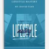 Lifestyle Mastery by David Tian