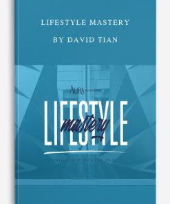 Lifestyle Mastery by David Tian