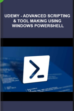 Udemy – Advanced Scripting & Tool Making Using Windows PowerShell
