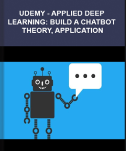 Udemy – Applied Deep Learning: Build A Chatbot – Theory, Application