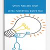 Who’s Mailing What – Ultra Marketing Swipe File