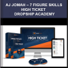 AJ Jomah – 7 Figure Skills – High Ticket Dropship Academy