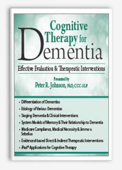 Kết quả hình ảnh cho Dementia and the Aging Brain: Assessments, Interventions and Cognitive Rehabilitation Therapy - ROY D. STEINBERG, Peter R. Johnson, John Arden
