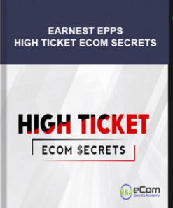 Earnest Epps – High Ticket Ecom Secrets