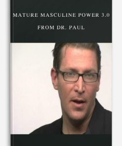 Mature Masculine Power 3.0 by Dr. Paul