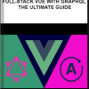 Udemy – Full-Stack Vue With GraphQL – The Ultimate Guide