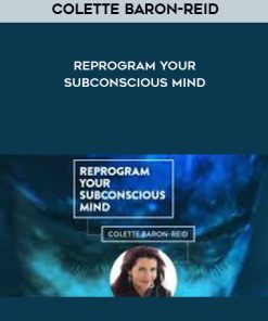 Colette Baron-Reid – Reprogram Your Subconscious Mind