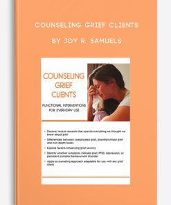 Counseling Grief Clients by Joy R. Samuels