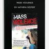 Mass Violence by Kathryn Seifert