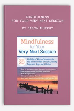 Mindfulness For Your Very Next Session by Jason Murphy