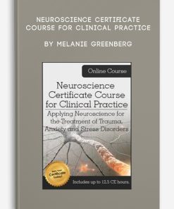 Neuroscience Certificate Course for Clinical Practice by Melanie Greenberg