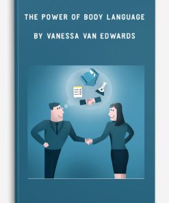 The Power of Body Language by Vanessa Van Edwards