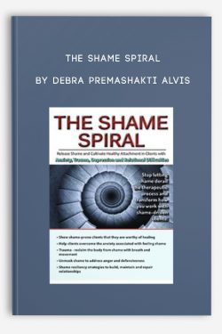The Shame Spiral by Debra Premashakti Alvis