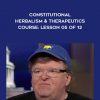 Constitutional Herbalism & Therapeutics course: Lesson 05 of 12 by Michael Moore