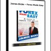 Forex Made Easy by James Dicks