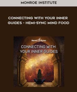 Monroe Institute – Connecting With Your Inner Guides – Hemi-Sync Mind Food