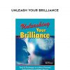Unleash Your Brilliance by Brian E. Walsh