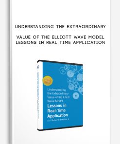 Value of the Elliott Wave Model Lessons in Real-Time Application by Understanding the Extraordinary