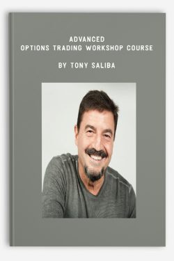 Advanced Options Trading Workshop Course by Tony Saliba