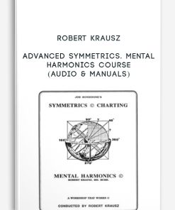 Advanced Symmetrics. Mental Harmonics Course (Audio & Manuals) by Robert Krausz