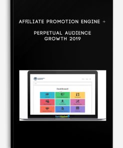 Affiliate Promotion Engine + Perpetual Audience Growth 2019