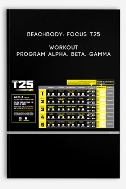 Beachbody: Focus T25 – Workout Program Alpha. Beta. Gamma