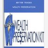 Better Trades – Wealth Preservation