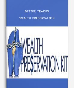 Better Trades – Wealth Preservation