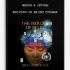 Bruce H. Lipton – Biology of Belief course