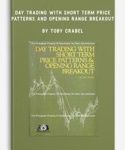 Day Trading With Short Term Price Patterns and Opening Range Breakout by Toby Crabel