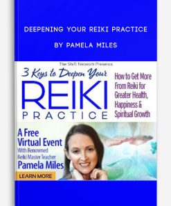 Deepening Your Reiki Practice by Pamela Miles
