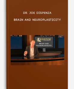 Dr. Joe Dispenza – Brain and Neuroplasticity