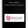 Dream Clients on Autopilot by Gundi Gabrielle