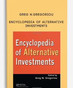 Encyclopedia of Alternative Investments by Greg N.Gregoriou