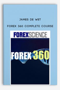 Forex 360 Complete Course by James de Wet