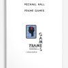 Frame Games by Michael Hall