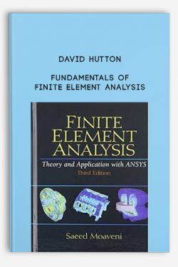 Fundamentals of Finite Element Analysis by David Hutton